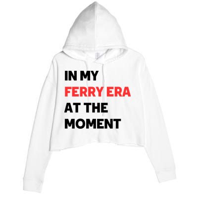 In My Ferry Era At The Moment Crop Fleece Hoodie