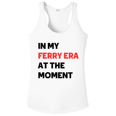 In My Ferry Era At The Moment Ladies PosiCharge Competitor Racerback Tank