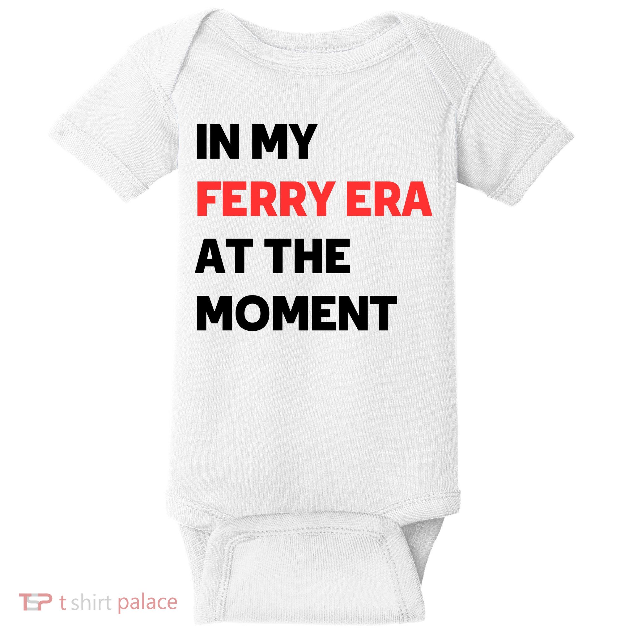In My Ferry Era At The Moment Baby Bodysuit