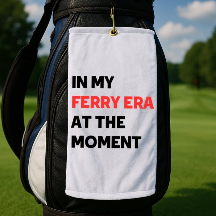 In My Ferry Era At The Moment Golf Towel