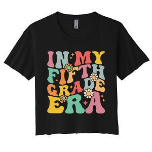 In My Fifth Grade Era First Day Of School Women's Crop Top Tee