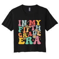 In My Fifth Grade Era First Day Of School Women's Crop Top Tee