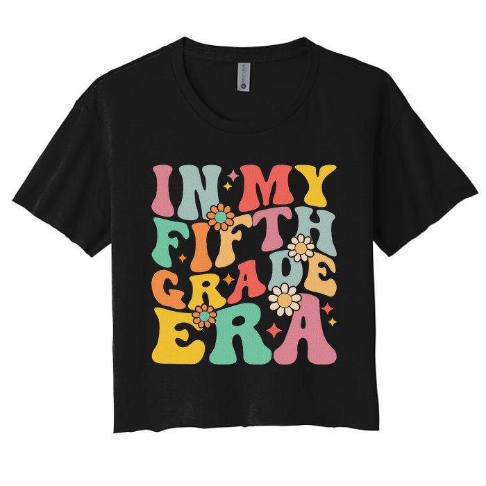 In My Fifth Grade Era First Day Of School Women's Crop Top Tee