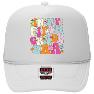 In My Fifth Grade Era 5th Grade Era Teacher Back To School High Crown Mesh Back Trucker Hat