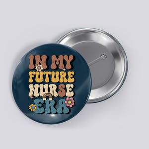 In My Future Nurse Era Groovy Nursing School Student Nurse Button