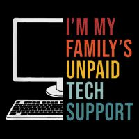 I'm My Family's Unpaid Tech Support Funny Technical Support Daily Commute Backpack