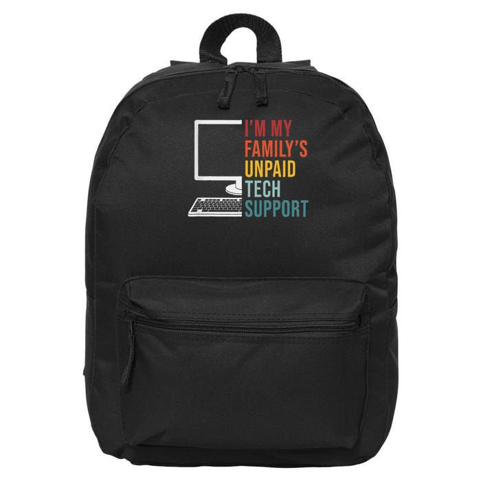 I'm My Family's Unpaid Tech Support Funny Technical Support 16 in Basic Backpack