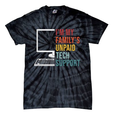 I'm My Family's Unpaid Tech Support Funny Technical Support Tie-Dye T-Shirt