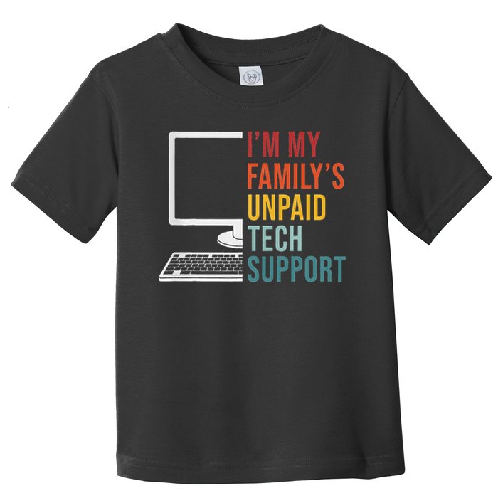 I'm My Family's Unpaid Tech Support Funny Technical Support Toddler T-Shirt