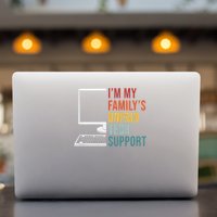 I'm My Family's Unpaid Tech Support Funny Technical Support Permanent Decal Sticker