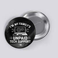 I'm My Family's Unpaid Tech Support Funny Computer Engineer Button