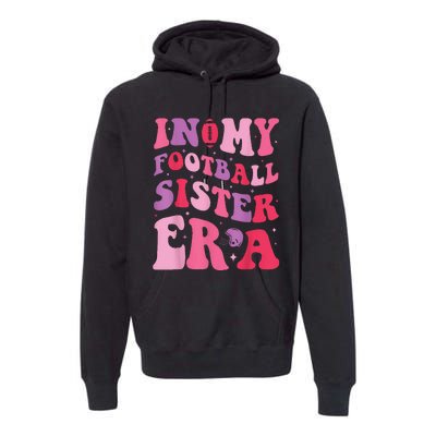 In My Football Sister Era Funny Football Premium Hoodie