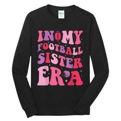 In My Football Sister Era Funny Football Tall Long Sleeve T-Shirt