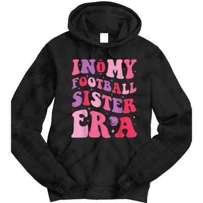 In My Football Sister Era Funny Football Tie Dye Hoodie