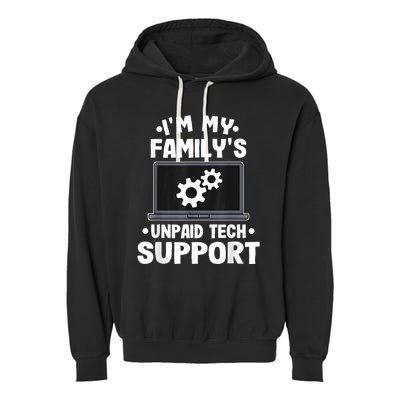 IM My FamilyS Unpaid Tech Support Funny Computer Engineer Garment-Dyed Fleece Hoodie