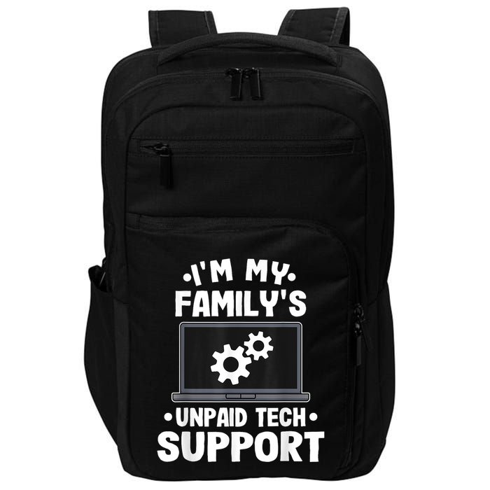 IM My FamilyS Unpaid Tech Support Funny Computer Engineer Impact Tech Backpack