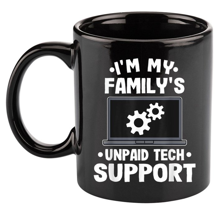 IM My FamilyS Unpaid Tech Support Funny Computer Engineer 11oz C Handle Ceramic Mug