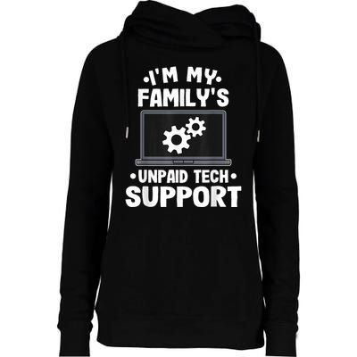IM My FamilyS Unpaid Tech Support Funny Computer Engineer Womens Funnel Neck Pullover Hood