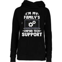 IM My FamilyS Unpaid Tech Support Funny Computer Engineer Womens Funnel Neck Pullover Hood