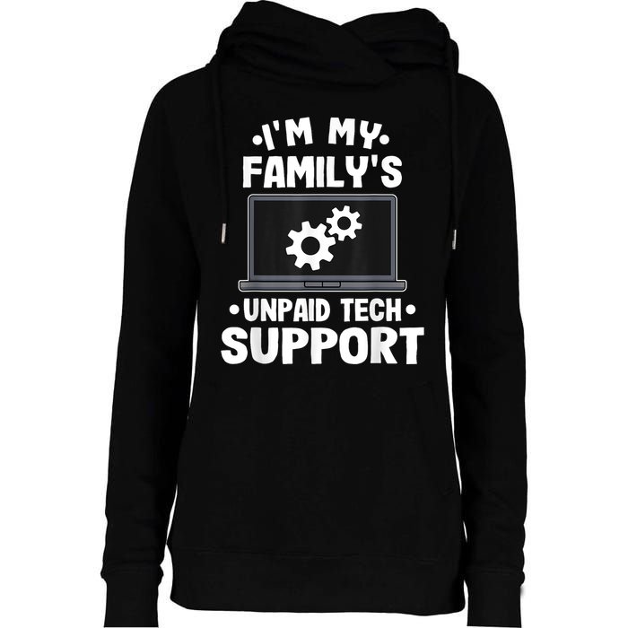 IM My FamilyS Unpaid Tech Support Funny Computer Engineer Womens Funnel Neck Pullover Hood