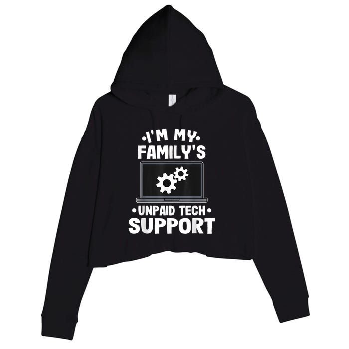 IM My FamilyS Unpaid Tech Support Funny Computer Engineer Crop Fleece Hoodie
