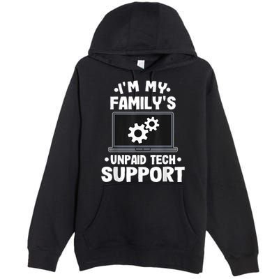 IM My FamilyS Unpaid Tech Support Funny Computer Engineer Premium Pullover Hoodie