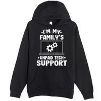 IM My FamilyS Unpaid Tech Support Funny Computer Engineer Premium Pullover Hoodie