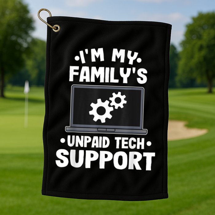 IM My FamilyS Unpaid Tech Support Funny Computer Engineer Golf Towel
