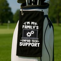 IM My FamilyS Unpaid Tech Support Funny Computer Engineer Golf Towel