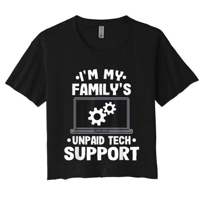 IM My FamilyS Unpaid Tech Support Funny Computer Engineer Crop Top