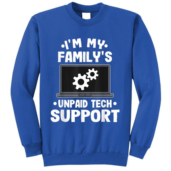 IM My FamilyS Unpaid Tech Support Funny Computer Engineer Sweatshirt
