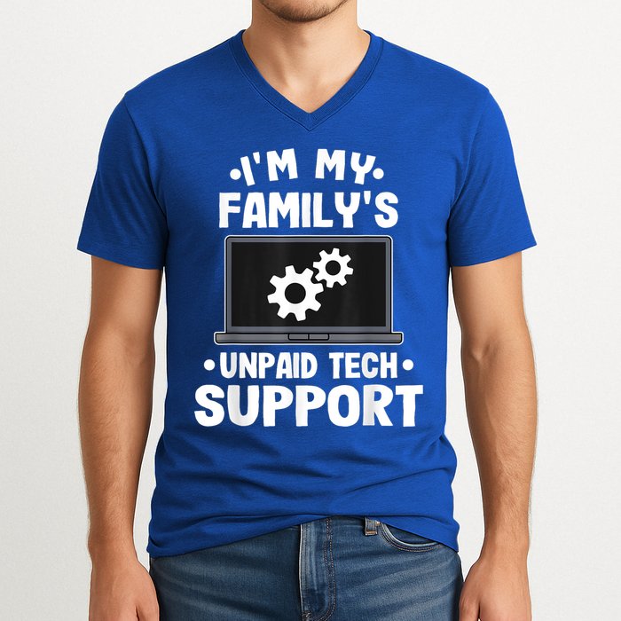 IM My FamilyS Unpaid Tech Support Funny Computer Engineer V-Neck T-Shirt