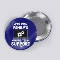 IM My FamilyS Unpaid Tech Support Funny Computer Engineer Button