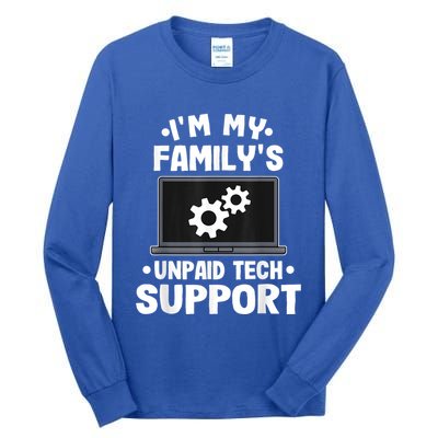 IM My FamilyS Unpaid Tech Support Funny Computer Engineer Tall Long Sleeve T-Shirt