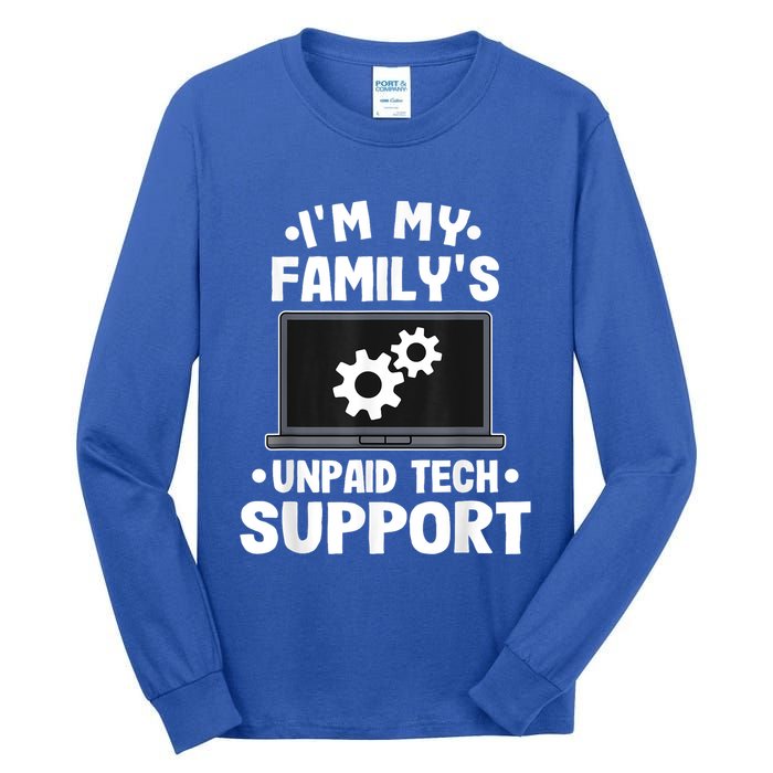 IM My FamilyS Unpaid Tech Support Funny Computer Engineer Tall Long Sleeve T-Shirt