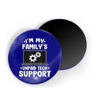 IM My FamilyS Unpaid Tech Support Funny Computer Engineer Magnet