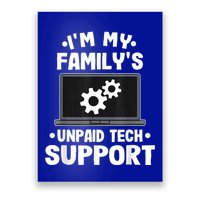 IM My FamilyS Unpaid Tech Support Funny Computer Engineer Poster