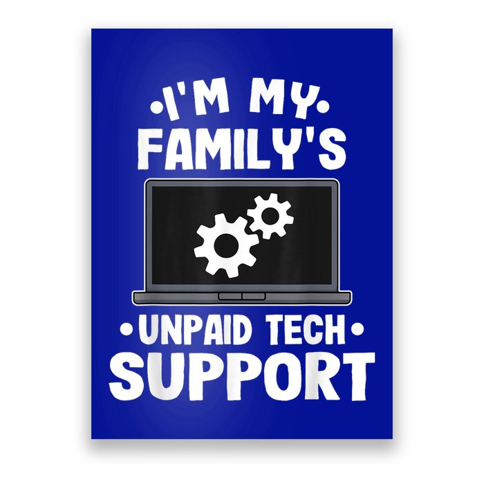 IM My FamilyS Unpaid Tech Support Funny Computer Engineer Poster