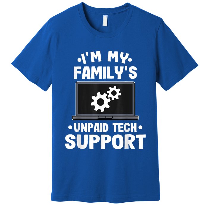 IM My FamilyS Unpaid Tech Support Funny Computer Engineer Premium T-Shirt