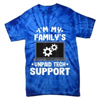 IM My FamilyS Unpaid Tech Support Funny Computer Engineer Tie-Dye T-Shirt