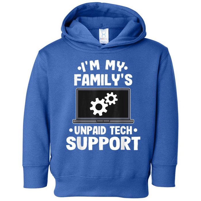 IM My FamilyS Unpaid Tech Support Funny Computer Engineer Toddler Hoodie