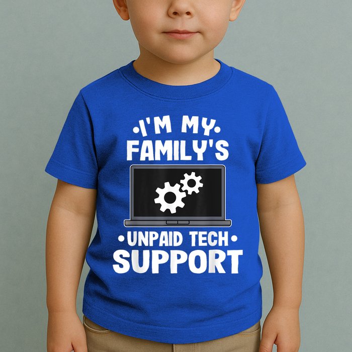 IM My FamilyS Unpaid Tech Support Funny Computer Engineer Toddler T-Shirt