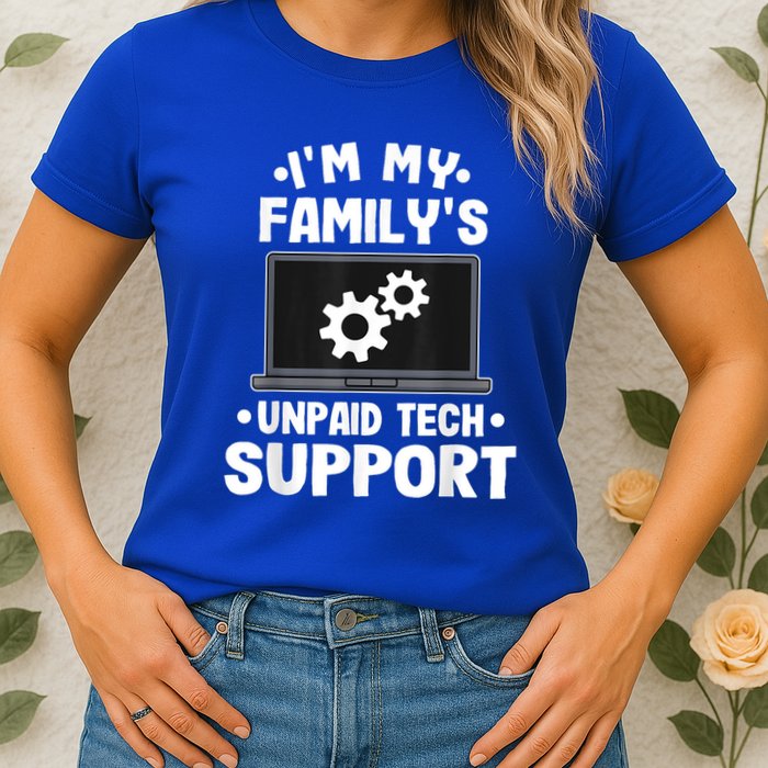 IM My FamilyS Unpaid Tech Support Funny Computer Engineer Womens T-Shirt