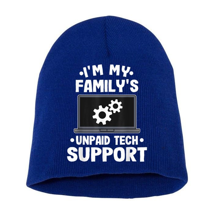 IM My FamilyS Unpaid Tech Support Funny Computer Engineer Short Acrylic Beanie