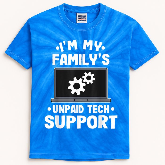 IM My FamilyS Unpaid Tech Support Funny Computer Engineer Kids Tie-Dye T-Shirt