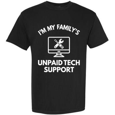 IM My FamilyS Unpaid Tech Support Funny Computer It Guy Comfort Colors T-Shirt
