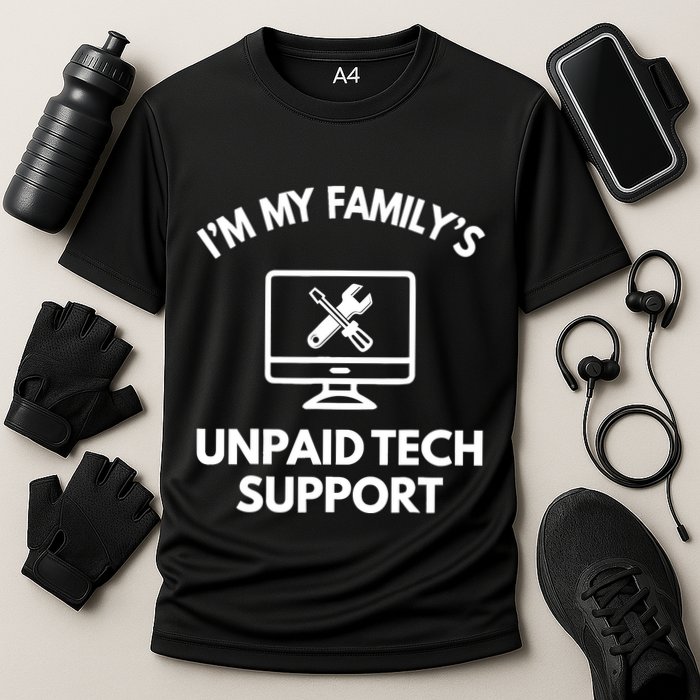 IM My FamilyS Unpaid Tech Support Funny Computer It Guy Performance Shirt