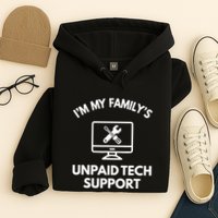 IM My FamilyS Unpaid Tech Support Funny Computer It Guy Hoodie