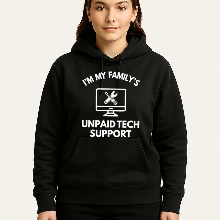IM My FamilyS Unpaid Tech Support Funny Computer It Guy Hoodie