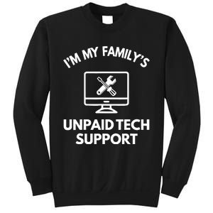 IM My FamilyS Unpaid Tech Support Funny Computer It Guy Sweatshirt